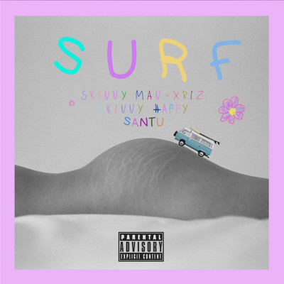 シングル/Surf/SANTU, Xriz, and Skinny Happy
