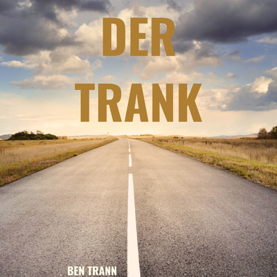 DER TRANK/BEN TRANN