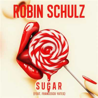 シングル/Sugar (feat. Francesco Yates)/Robin Schulz