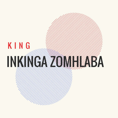 シングル/Inkinga Zomhlaba/KING