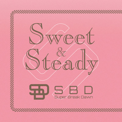 着うた®/Sweet & Steady/Super Break Dawn