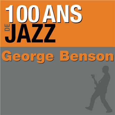 アルバム/100 ans de jazz/ジョージ・ベンソン