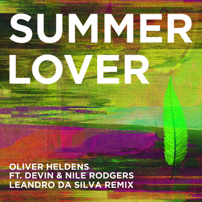 Summer Lover (Leandro Da Silva Remix) feat.Devin,Nile Rodgers/Oliver Heldens