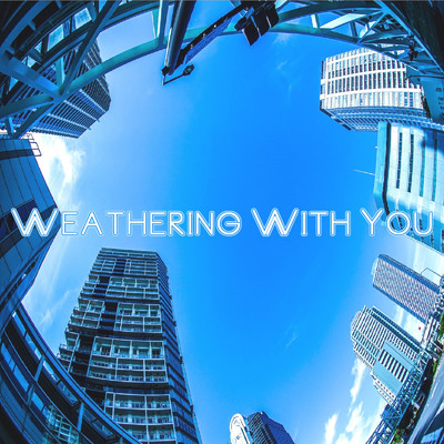 Weathering with you/さとうさやか