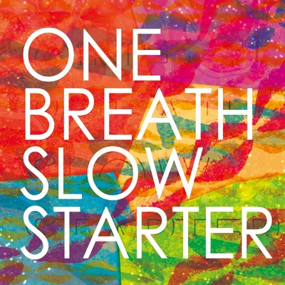 アルバム/SLOW STARTER/ONE BREATH