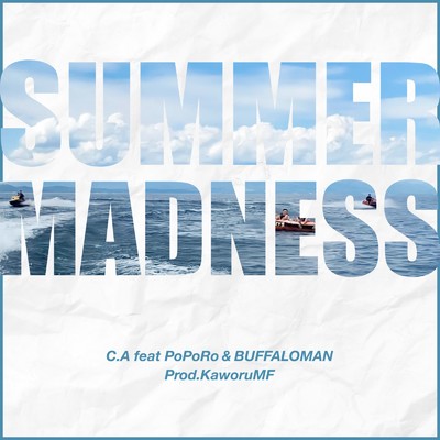 SUMMER MADNESS (feat. PoPoRo & BUFFALOMAN)/C.A
