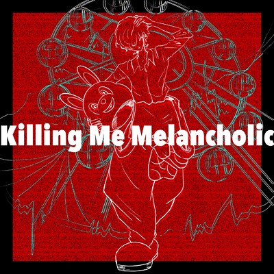 Killing Me Melancholic/lev