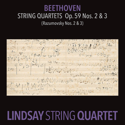 Beethoven: String Quartet in E Minor, Op. 59 No. 2 ”Rasumovsky”; String Quartet in C Major, Op. 59 No. 3 ”Rasumovsky” (Lindsay String Quartet: The Complete Beethoven String Quartets Vol. 5)/Lindsay String Quartet