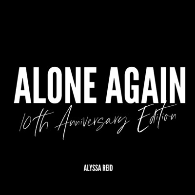 Alone Again (10th Anniversary Edition)/Alyssa Reid