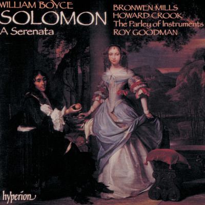 Boyce: Solomon, Pt. 1: No. 8, Recit. Who Quits the Lily's Fleecy White (He)/ハワード・クルーク／The Parley of Instruments／ロイ・グッドマン
