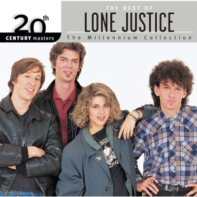 20th Century Masters: The Millennium Collection: The Best Of Lone Justice/ローン・ジャスティス