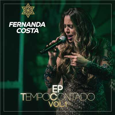 Tempo Contado - EP (Ao Vivo ／ Vol. 1)/Fernanda Costa
