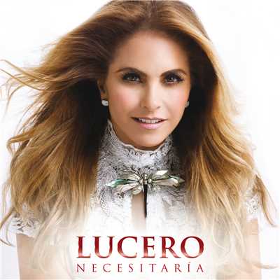 Necesitaria/Lucero