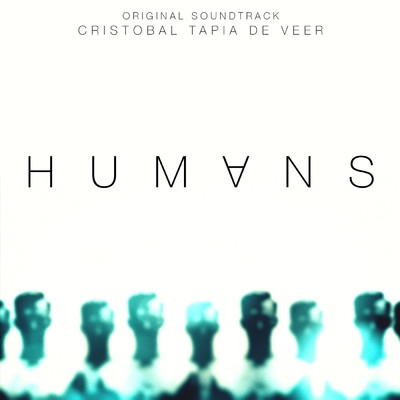 アルバム/Humans (Original Soundtrack)/Cristobal Tapia de Veer