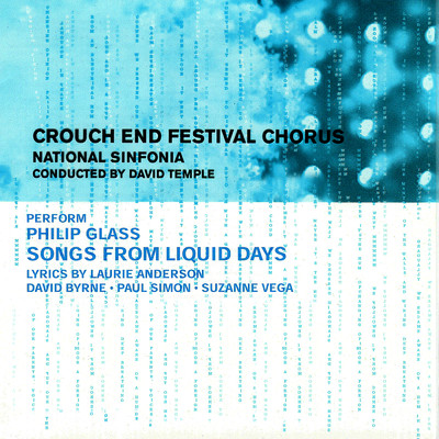 Glass: Songs from Liquid Days/National Sinfonia／クラウチ・エンド・フェスティヴァル合唱団