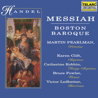 アルバム/Handel: Messiah, HWV 56/Martin Pearlman／ボストン・バロック／Karen Clift／キャサリン・ロビン／ブルース・フォウラー／Victor Ledbetter