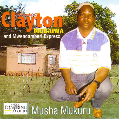 Musha Mukuru/Clayton ”Mwenda's” Mubaiwa and Mwendamberi Express