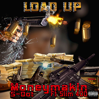 シングル/Load Up (feat. Slim 400)/MONEYMAKIN S-DOT