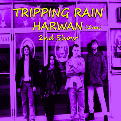 Harwan 2nd Show (Live)/Tripping Rain