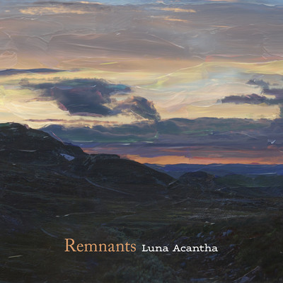 シングル/Remnants/Luna Acantha