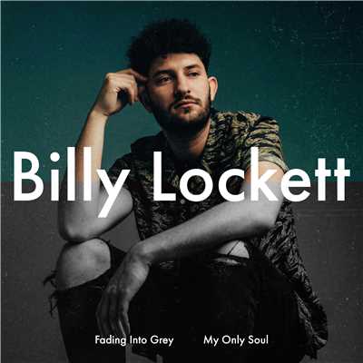 Fading Into Grey ／ My Only Soul/Billy Lockett