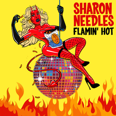 シングル/Flamin' Hot/Sharon Needles