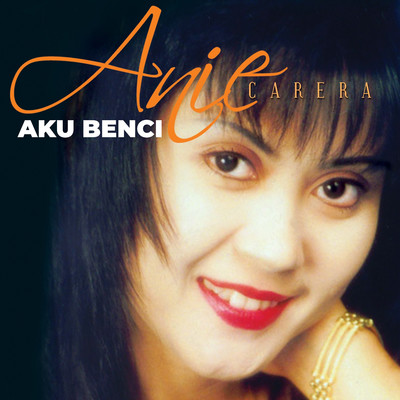 アルバム/Aku Benci/Anie Carera