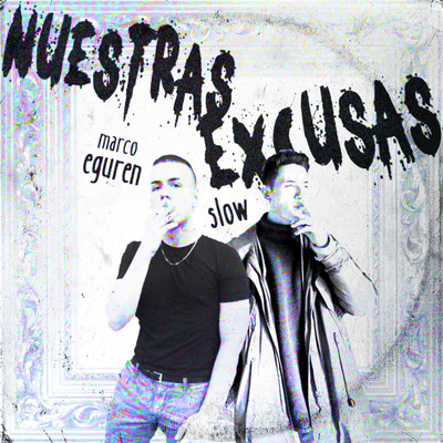 シングル/Nuestras Excusas/Slow／Marco Eguren
