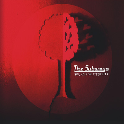 Young for Eternity (Deluxe Edition)/The Subways