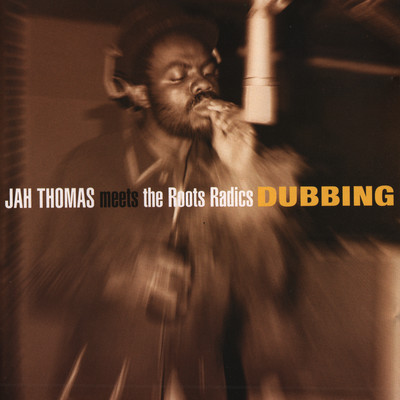 アルバム/Jah Thomas Meets Roots Radics - Dubbing/Roots Radics