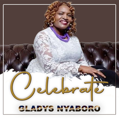 Celebrate/Gladys Nyaboro