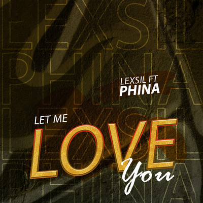 シングル/Let Me Love You (feat. Phina)/Lexsil