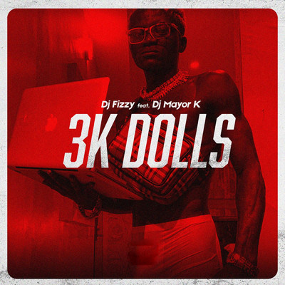 3K Dolls (feat. DJ Mayor K)/DJ Fizzy