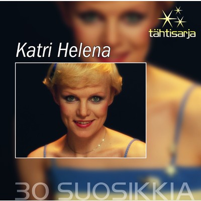 アルバム/Tahtisarja - 30 Suosikkia/Katri Helena