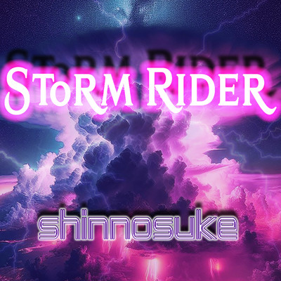 STORM RIDER/Shinnosuke