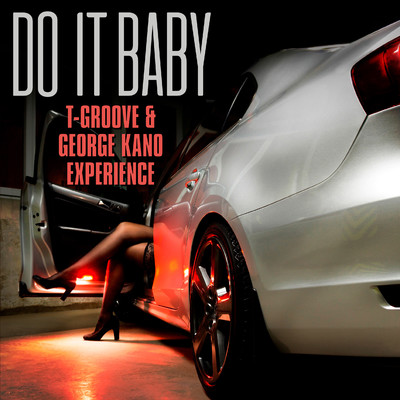 シングル/Do It Baby(Single ver.)/T-GROOVE & GEORGE KANO EXPERIENCE