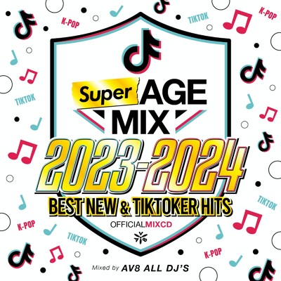 アルバム/SUPER AGE MIX 2023-2024 -BEST NEW & TIK TOKER HITS- (DJ Mix)/DJ MIX PROJECT