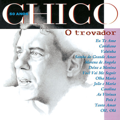 アルバム/Chico 50 Anos - O Trovador/シコ・ブアルキ