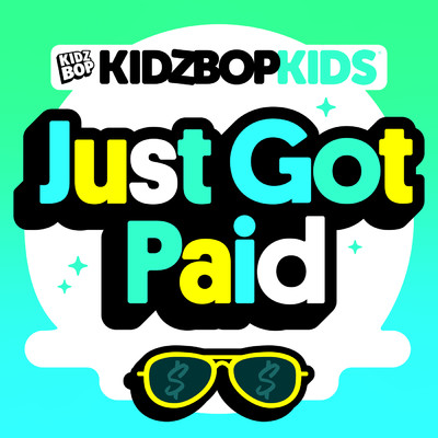 シングル/Just Got Paid/KIDZ BOP Kids