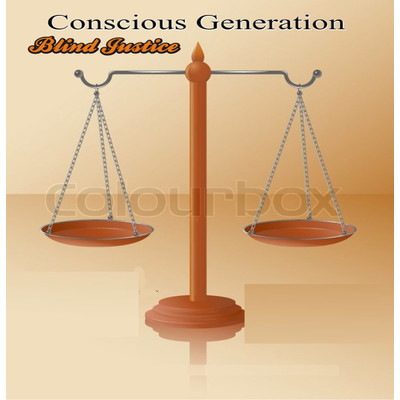 Blind Justice/Conscious Generation