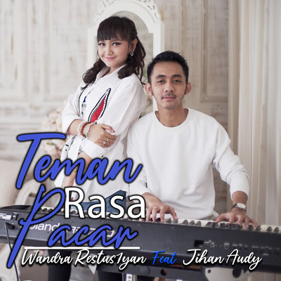 Teman Rasa Pacar (feat. Jihan Audy)/Wandra Restus1yan