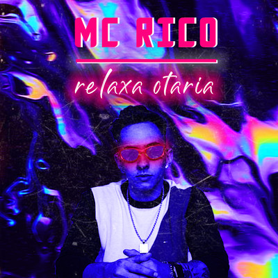 Relaxa otaria/MC Rico