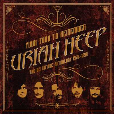 アルバム/Your Turn to Remember: The Definitive Anthology 1970 - 1990/Uriah Heep