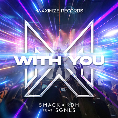シングル/With You (feat. SGNLS) [Extended Mix]/SMACK & KDH