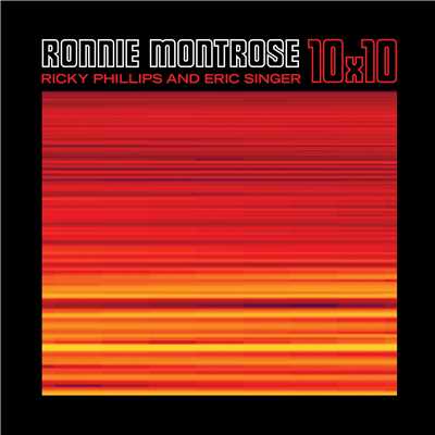 アルバム/10X10/Ronnie Montrose, Ricky Phillips and Eric Singer