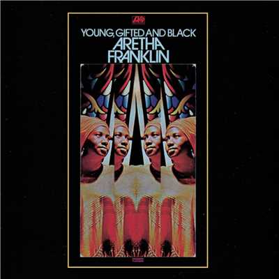 アルバム/Young, Gifted and Black/Aretha Franklin