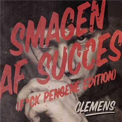 シングル/Smagen Af Succes (feat. Mass) [F*ck Pengene Edition]/Clemens