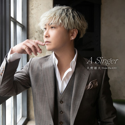 アルバム/A Singer/大野雄大 (from Da-iCE)