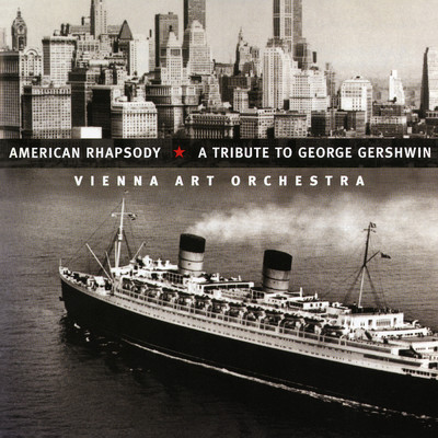 アルバム/American Rhapsody: A Tribute to George Gershwin/Vienna Art Orchestra