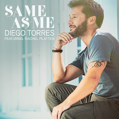 シングル/Same As Me feat.Rachel Platten/Diego Torres